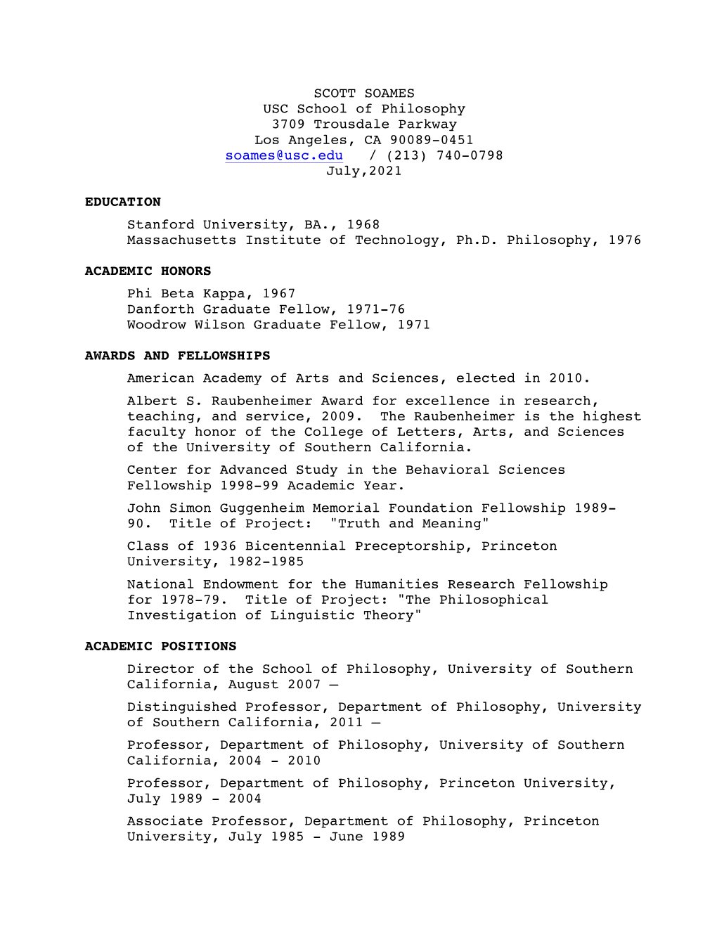 SCOTT SOAMES USC School of Philosophy 3709 Trousdale Parkway Los Angeles, CA 90089-0451 Soames@Usc.Edu / (213) 740-0798 July,2021