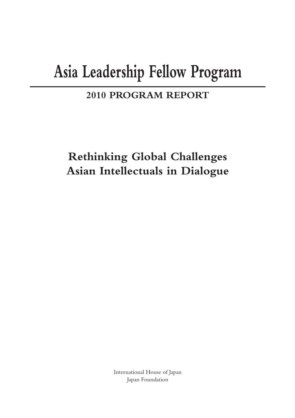 Asia Leadership Fellow Program 2010 PROGRAM REPORT