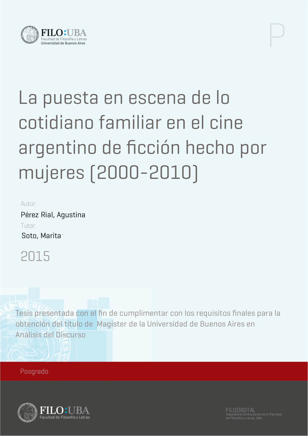 La Puesta En Escena De Lo Cotidiano Familiar En El Cine Argentino De ﬁcción Hecho Por Mujeres (2000-2010)