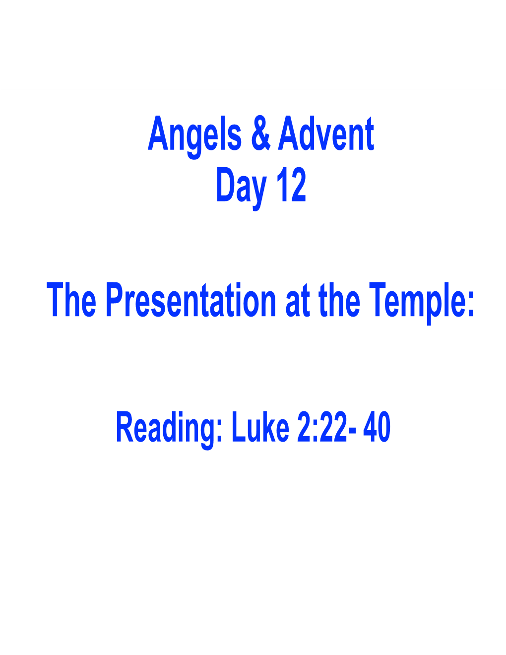 Angels & Advent Day 12 the Presentation at the Temple