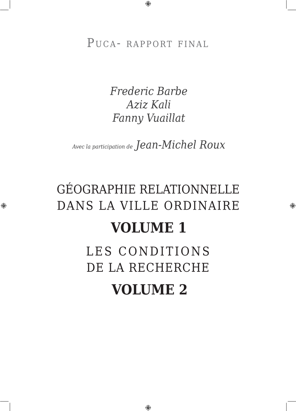 VOLUME 1 LES CONDITIONS DE LA RECHERCHE VOLUME 2 Commanditaire De La Recherche