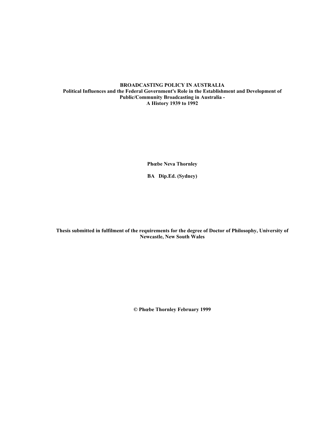 BROADCASTING POLICY in AUSTRALIA Political Influences and the Federal Government's Role in the Establishment and Development Of