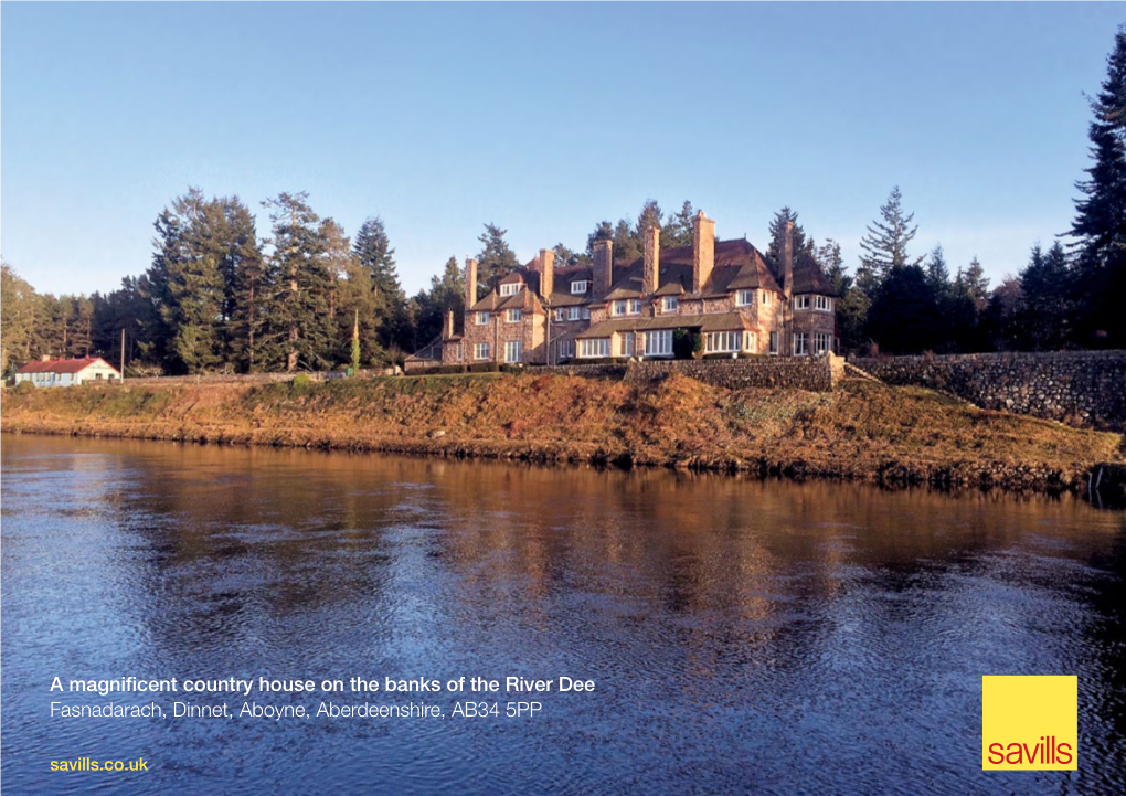 A Magnificent Country House on the Banks of the River Dee Fasnadarach, Dinnet, Aboyne, Aberdeenshire, AB34 5PP Savills.Co.Uk