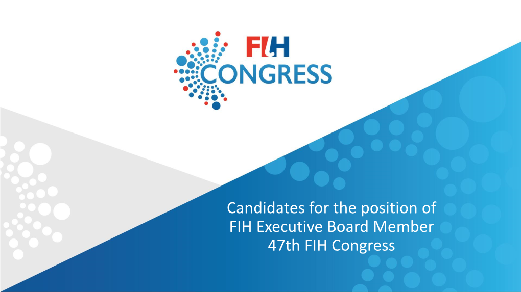 Candidates for the Position of FIH Executive Board Member 47Th FIH Congress Ms
