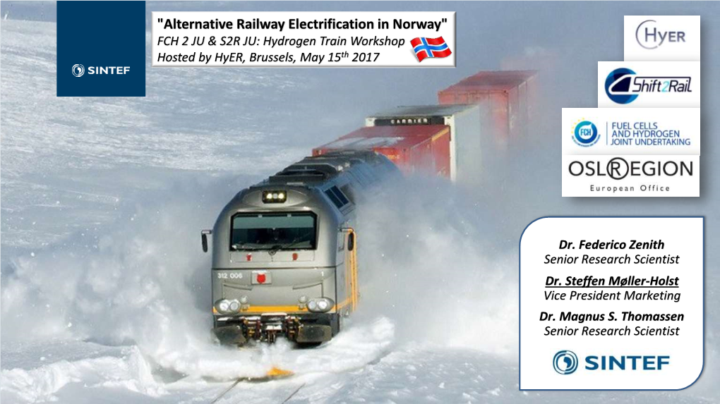 Hydrogen and Batteries for Propulsion of Freight Trains in Norway" Nordic H2 & FC Conference, Sandviken, Sweden Outline