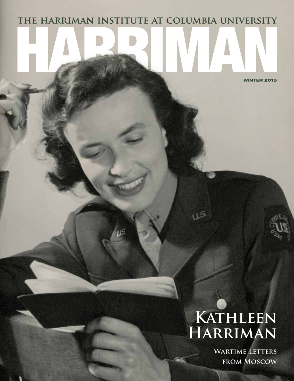Kathleen Harriman Wartime Letters from Moscow Harriman Magazine Is Published Biannually by the Harriman Institute