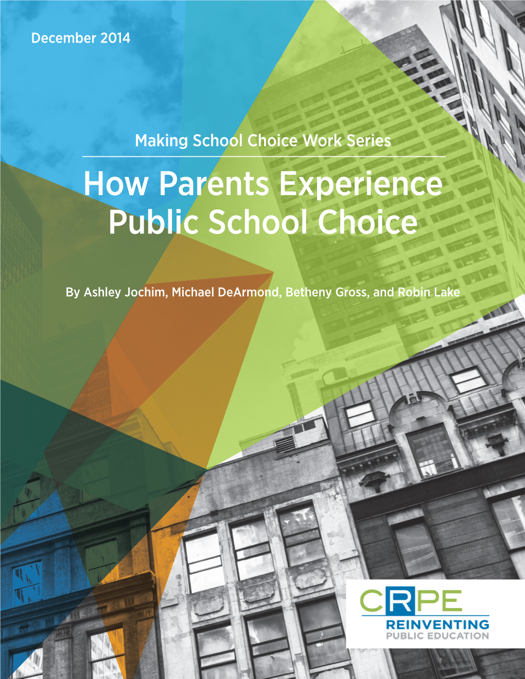 HOW PARENTS EXPERIENCE PUBLIC SCHOOL CHOICE December 2014