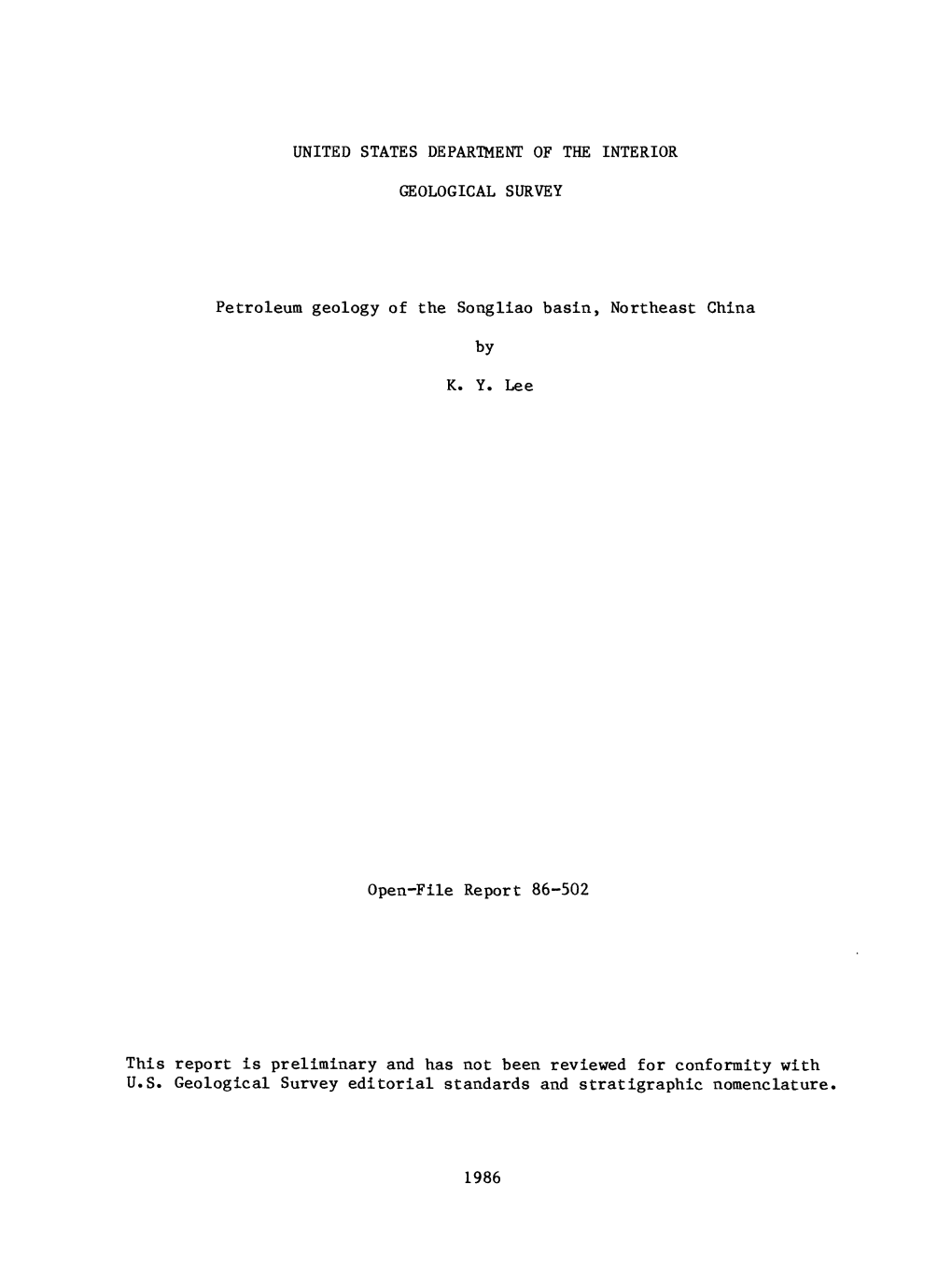 Petroleum Geology of the Songliao Basin, Northeast China by K. Y. Lee Open-File Report 86-502 This Report Is Preliminary And