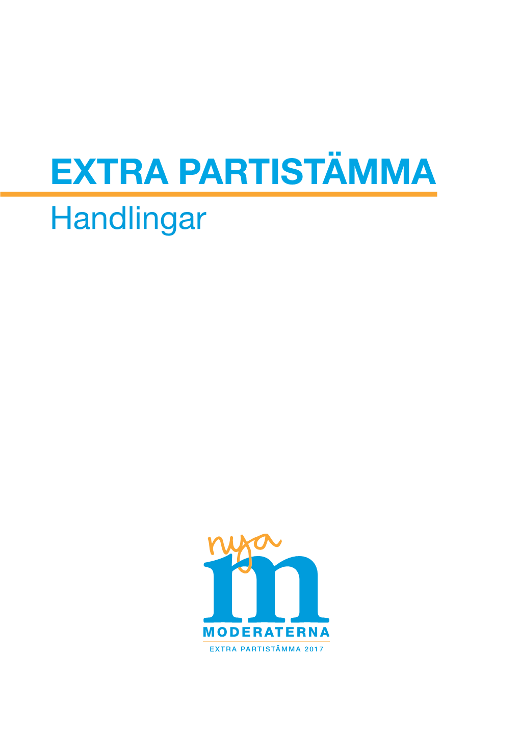 EXTRA PARTISTÄMMA Handlingar Innehåll Stämmoprogram 5