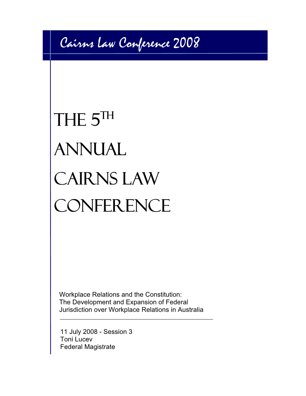 Workplace Relations and the Constitution: the Development and Expansion of Federal Jurisdiction Over Workplace Relations in Australia