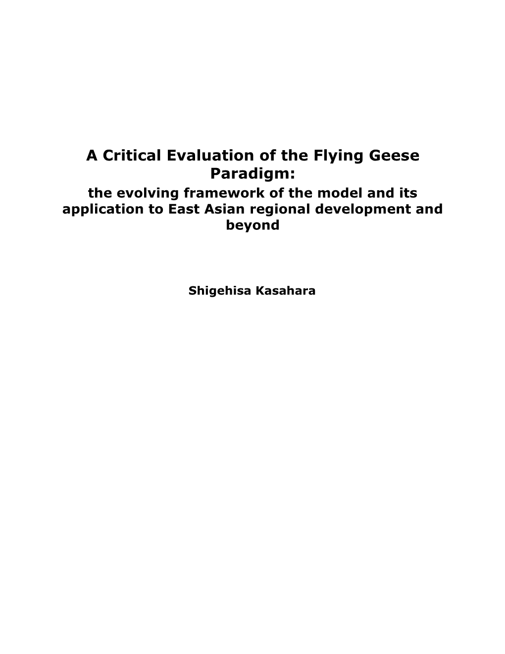 A Critical Evaluation of the Flying Geese Paradigm: the Evolving Framework of the Model and Its Application to East Asian Regional Development and Beyond