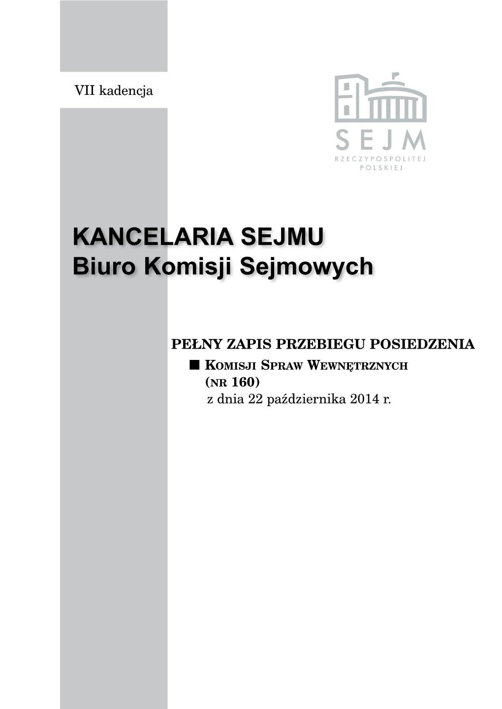 Komisji Spraw Wewnętrznych (Nr 160) Z Dnia 22 Października 2014 R