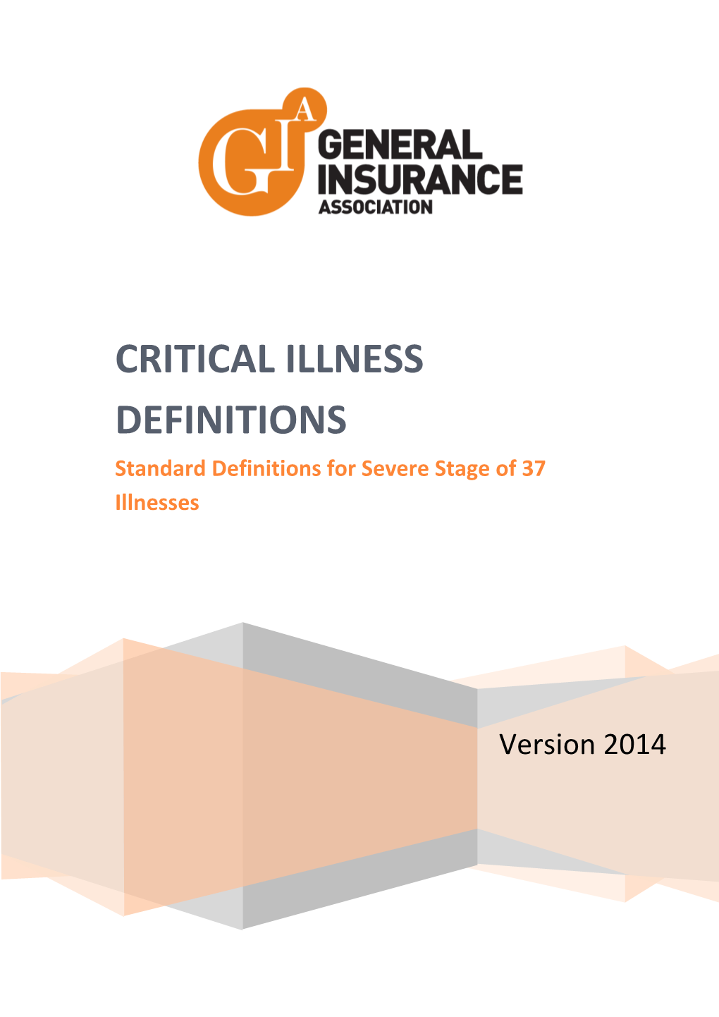 CRITICAL ILLNESS DEFINITIONS Standard Definitions for Severe Stage of 37 Illnesses