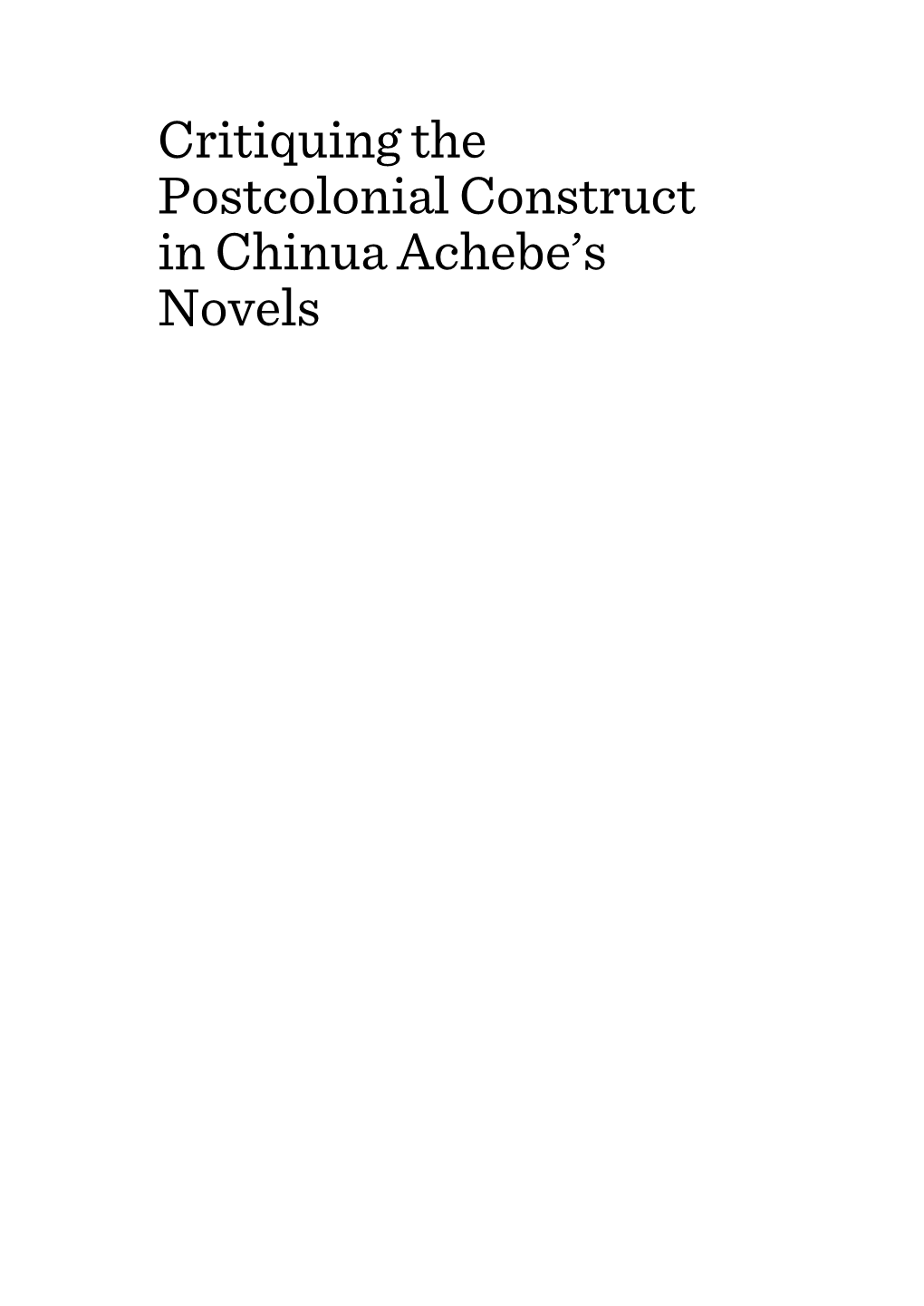 Critiquing the Postcolonial Construct in Chinua Achebe's Novels