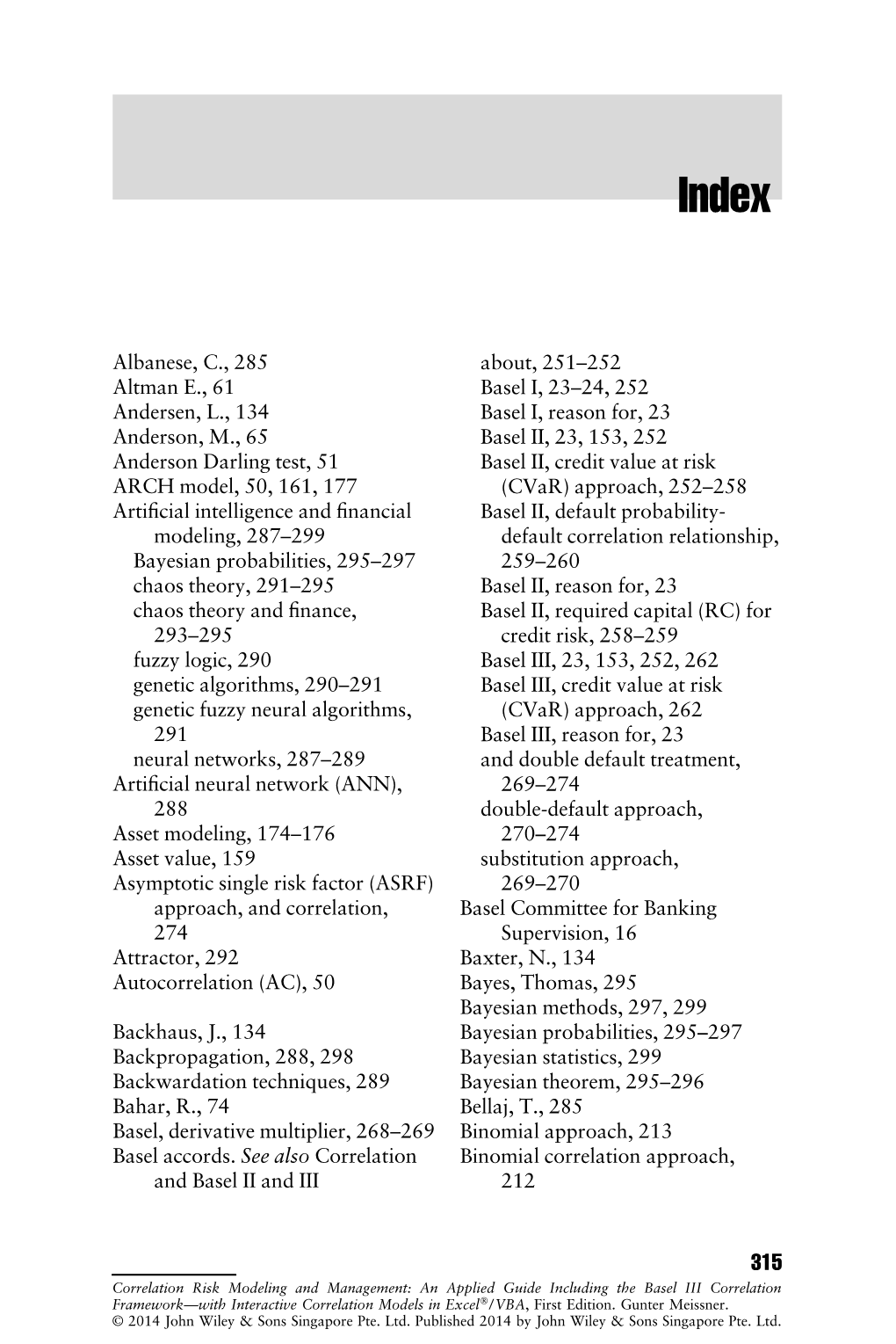 Albanese, C., 285 Altman E., 61 Andersen, L., 134 Anderson, M., 65