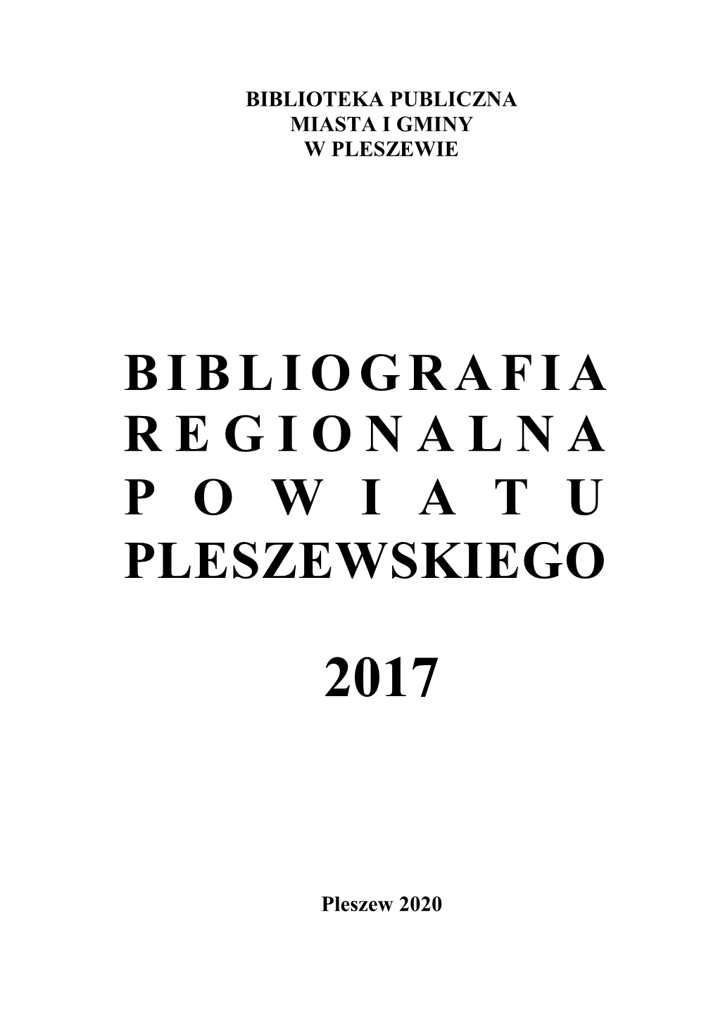 Bibliografia Regionalna Powiatu Pleszewskiego 2017……………………………….…..…