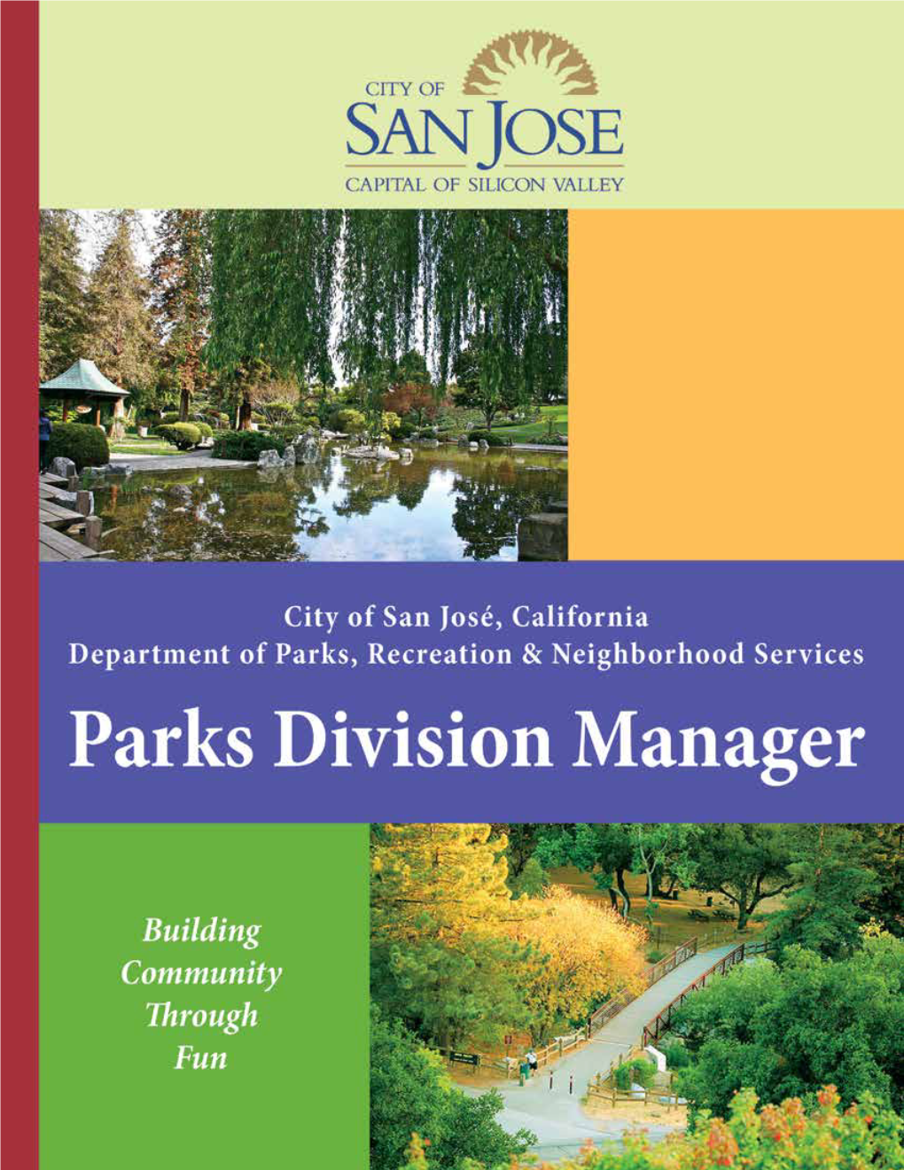 “Capital of Silicon Valley,” the City of San José Plays a Vital Economic the PARKS, RECREATION, and Cultural Role Anchoring the World’S Leading Region of Innovation