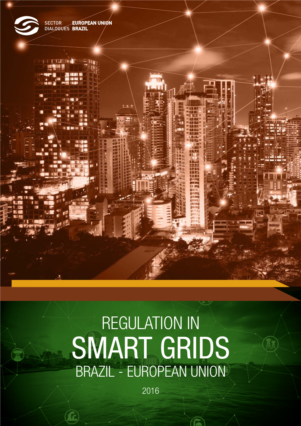 Smart Grids Brazil - European Union 2016 2 Regulation in Smart Grids - Brazil - European Union