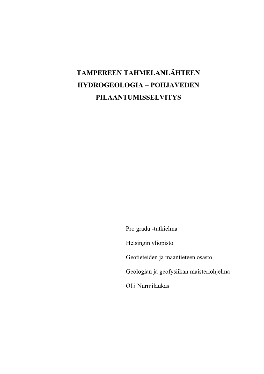 Tampereen Tahmelanlähteen Hydrogeologia – Pohjaveden Pilaantumisselvitys