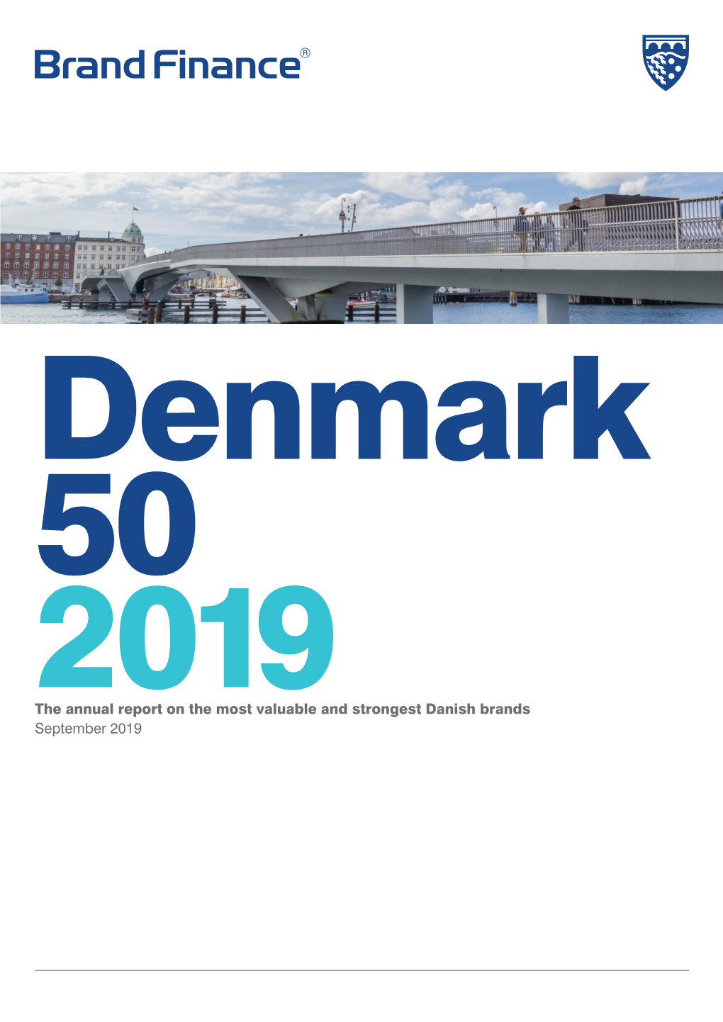 The Annual Report on the Most Valuable and Strongest Danish Brands September 2019 About Brand Finance