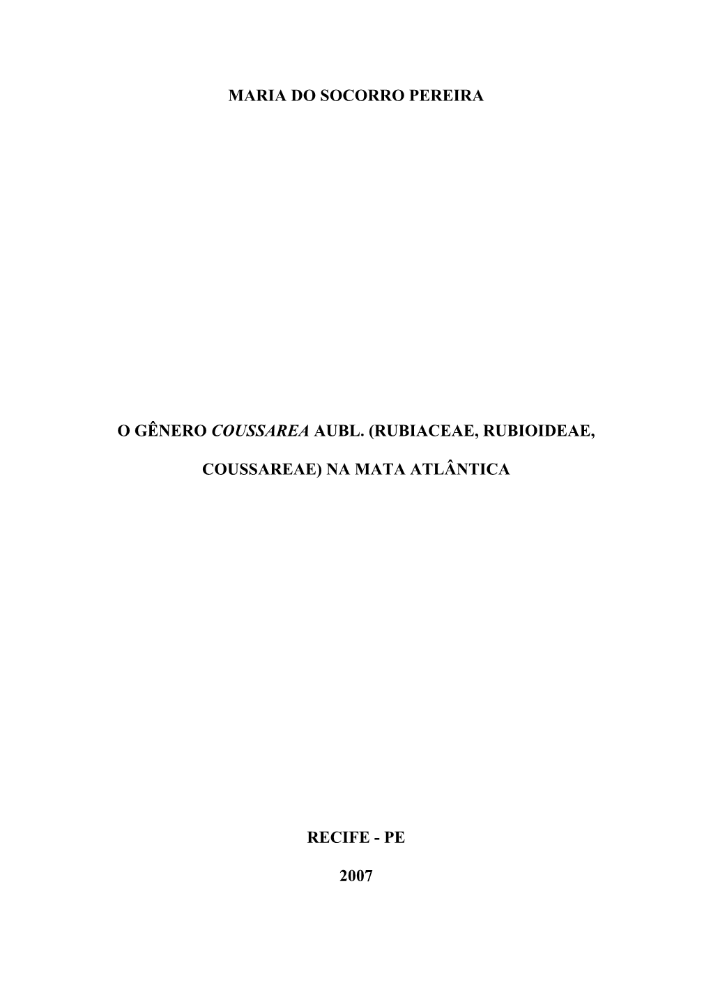 Maria Do Socorro Pereira O Gênero Coussarea Aubl. (Rubiaceae, Rubioideae, Coussareae) Na Mata Atlântica Recife