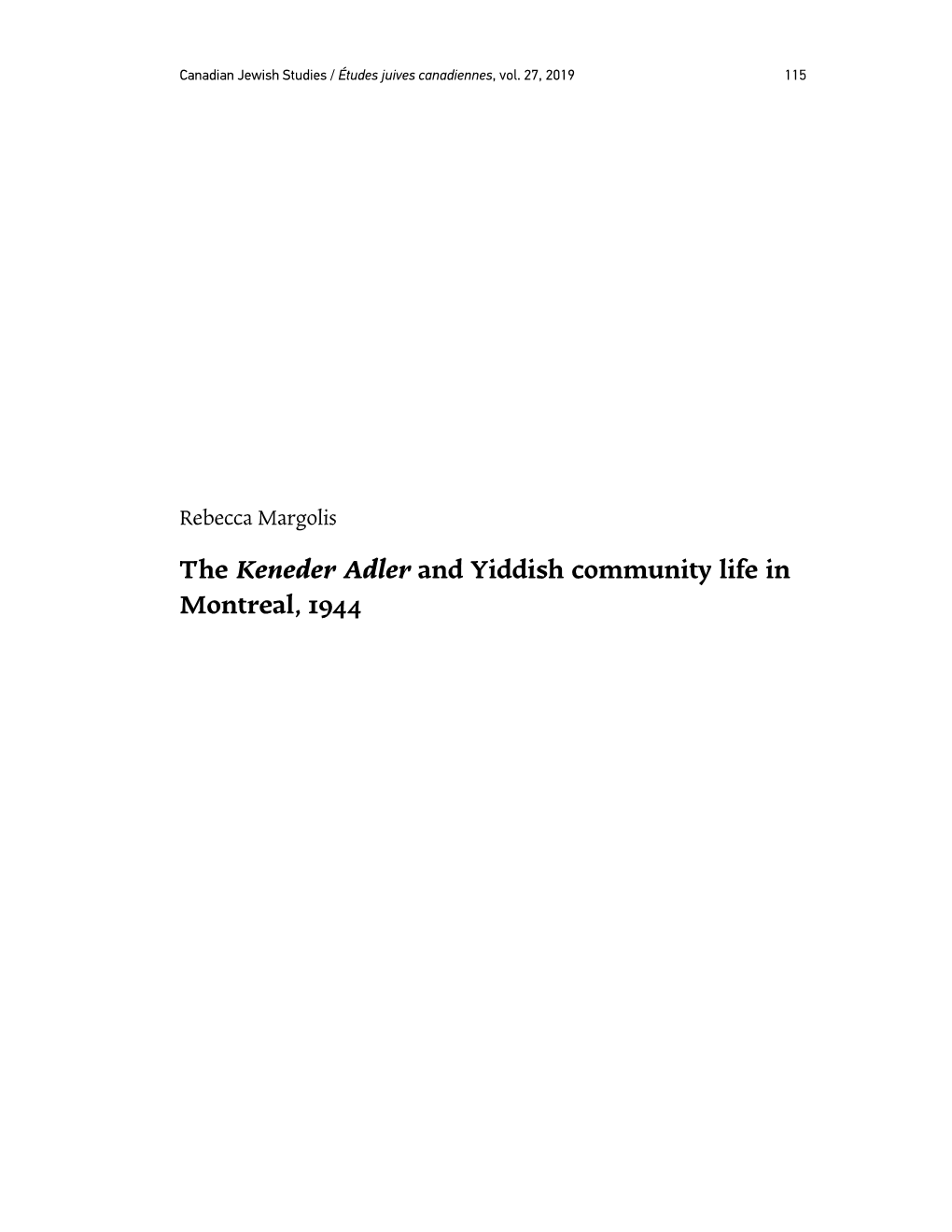 The Keneder Adler and Yiddish Community Life in Montreal, 1944 116 Rebecca Margolis / the Keneder Adler and Yiddish Community Life in Montreal, 1944