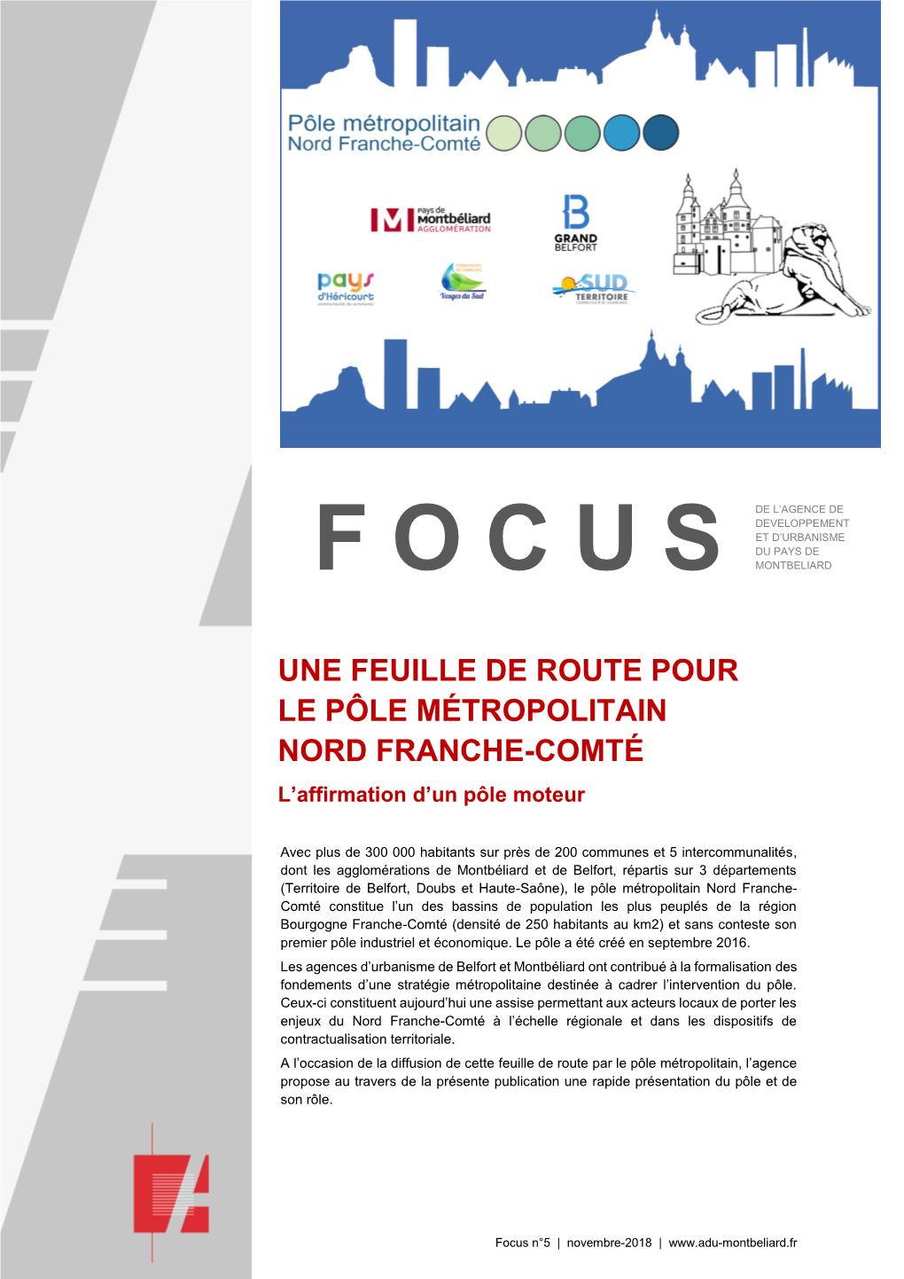 UNE FEUILLE DE ROUTE POUR LE PÔLE MÉTROPOLITAIN NORD FRANCHE-COMTÉ L’Affirmation D’Un Pôle Moteur