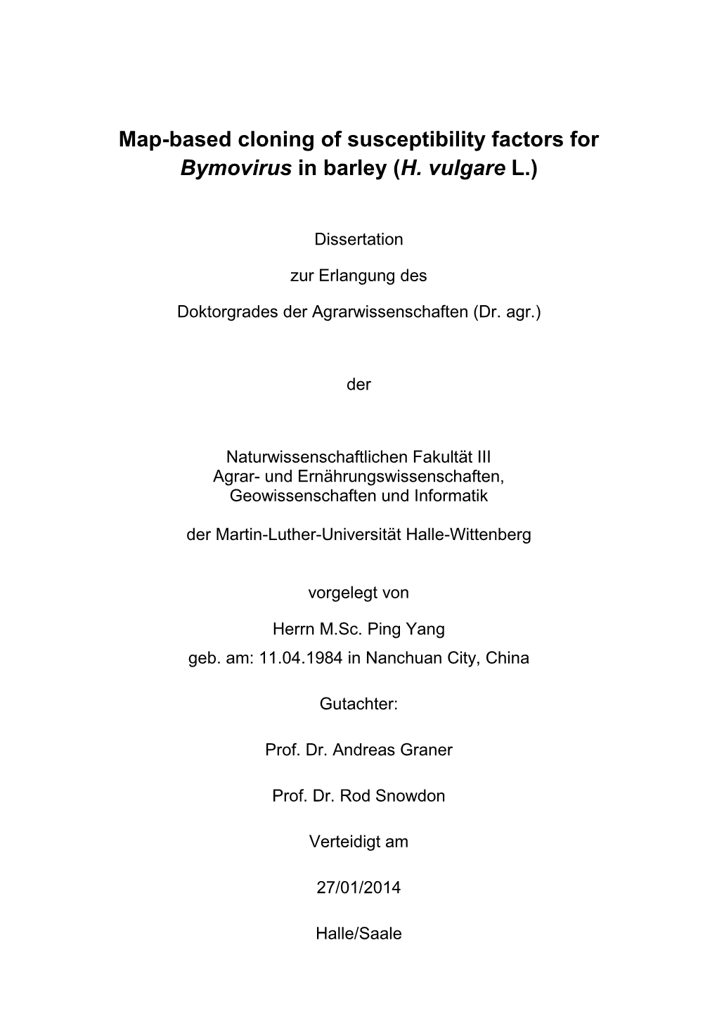 Map-Based Cloning of Susceptibility Factors for Bymovirus in Barley (H