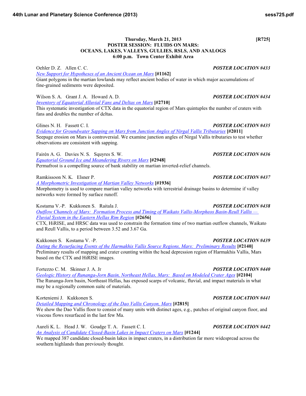 Thursday, March 21, 2013 [R725] POSTER SESSION: FLUIDS on MARS: OCEANS, LAKES, VALLEYS, GULLIES, RSLS, and ANALOGS 6:00 P.M