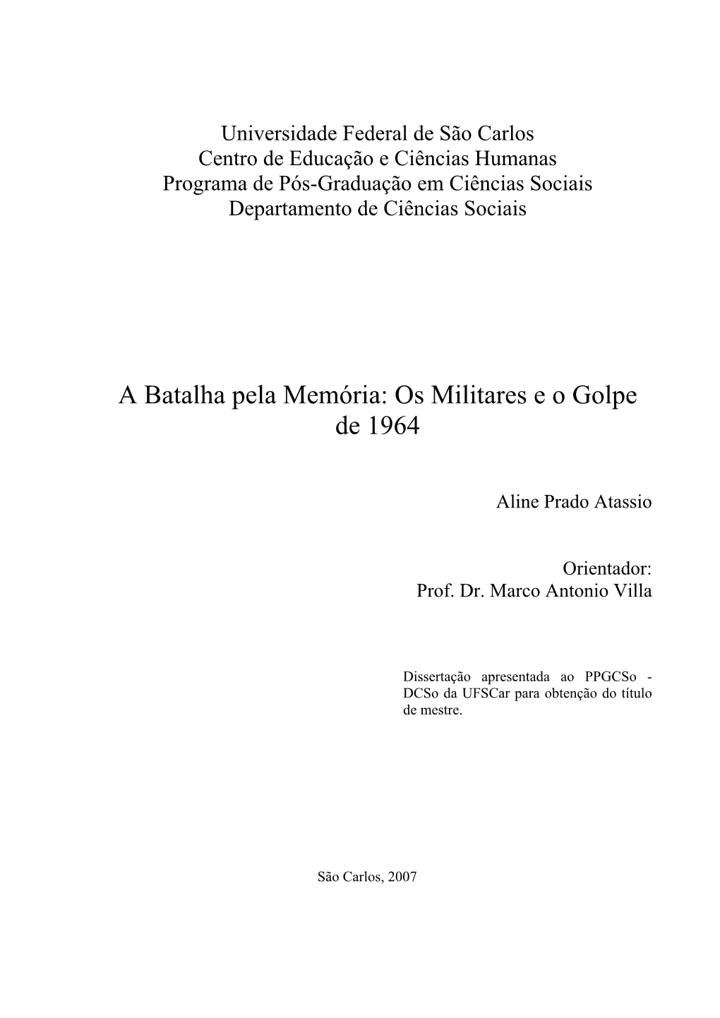 A Batalha Pela Memória: Os Militares E O Golpe De 1964