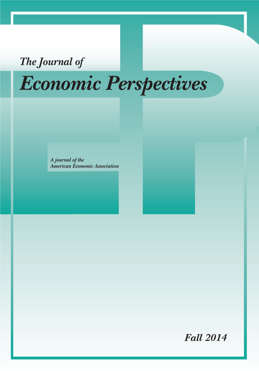 The Journal of Economic Perspectives Fall 2014