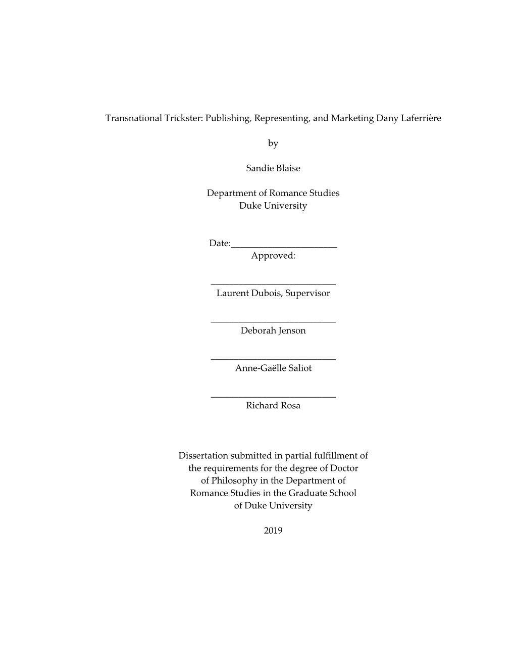 I Transnational Trickster: Publishing, Representing, and Marketing Dany Laferrière by Sandie Blaise Department of Romance Studi