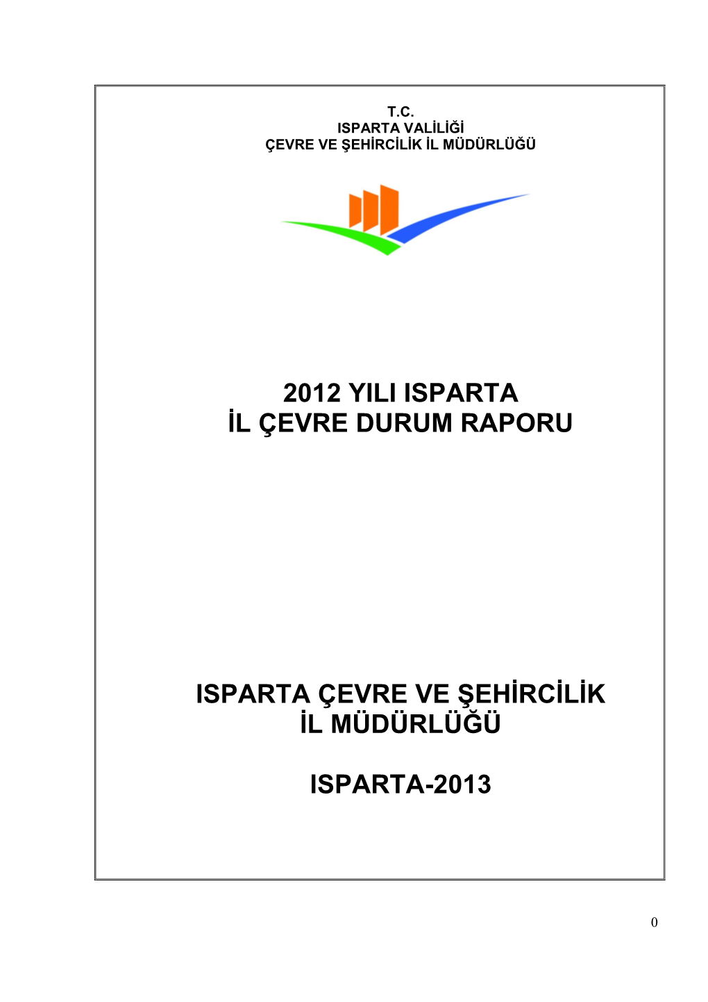 2012 Yili Isparta Il Çevre Durum Raporu Isparta Çevre Ve Şehircilik Il Müdürlüğü Isparta-2013