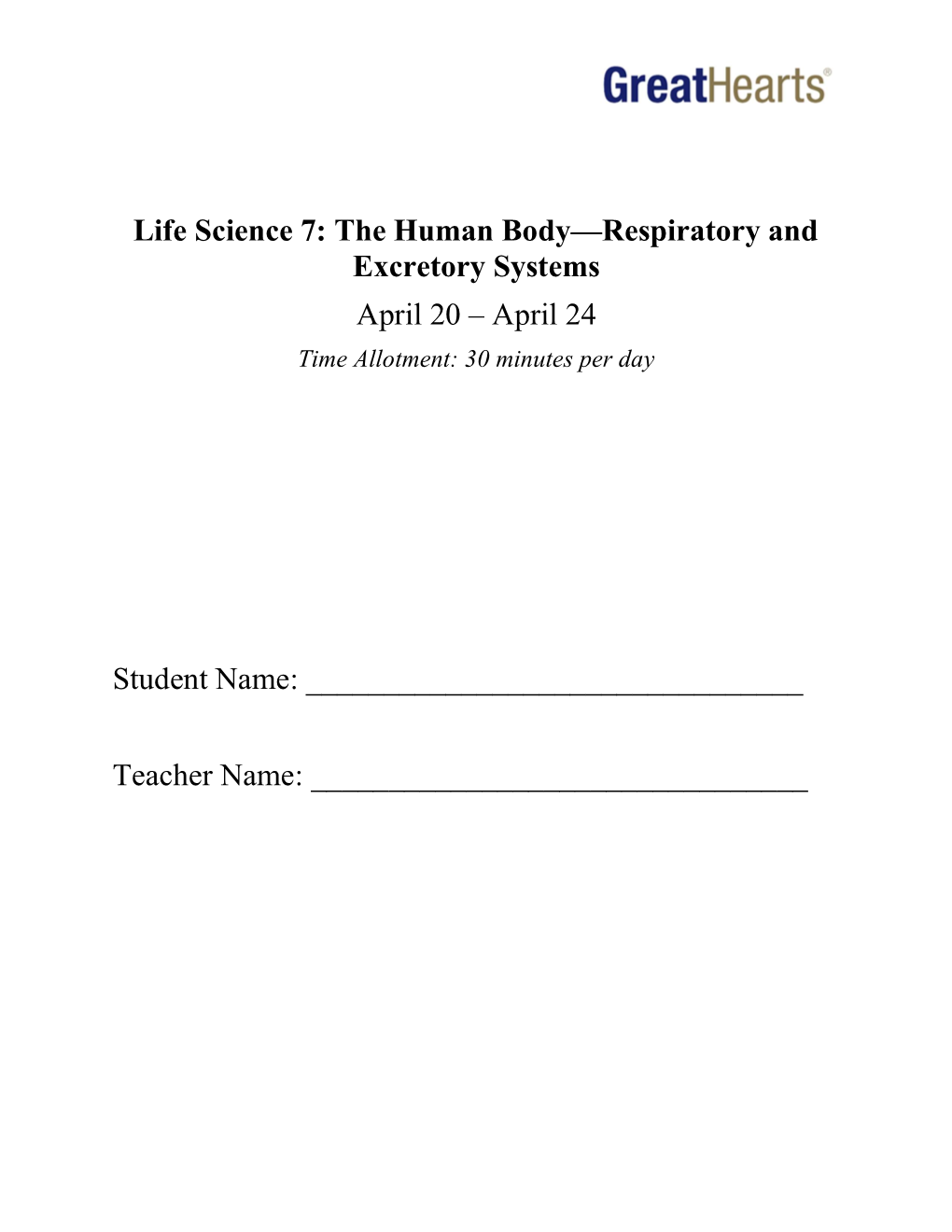 The Human Body—Respiratory and Excretory Systems April 20 – April 24 Time Allotment: 30 Minutes Per Day