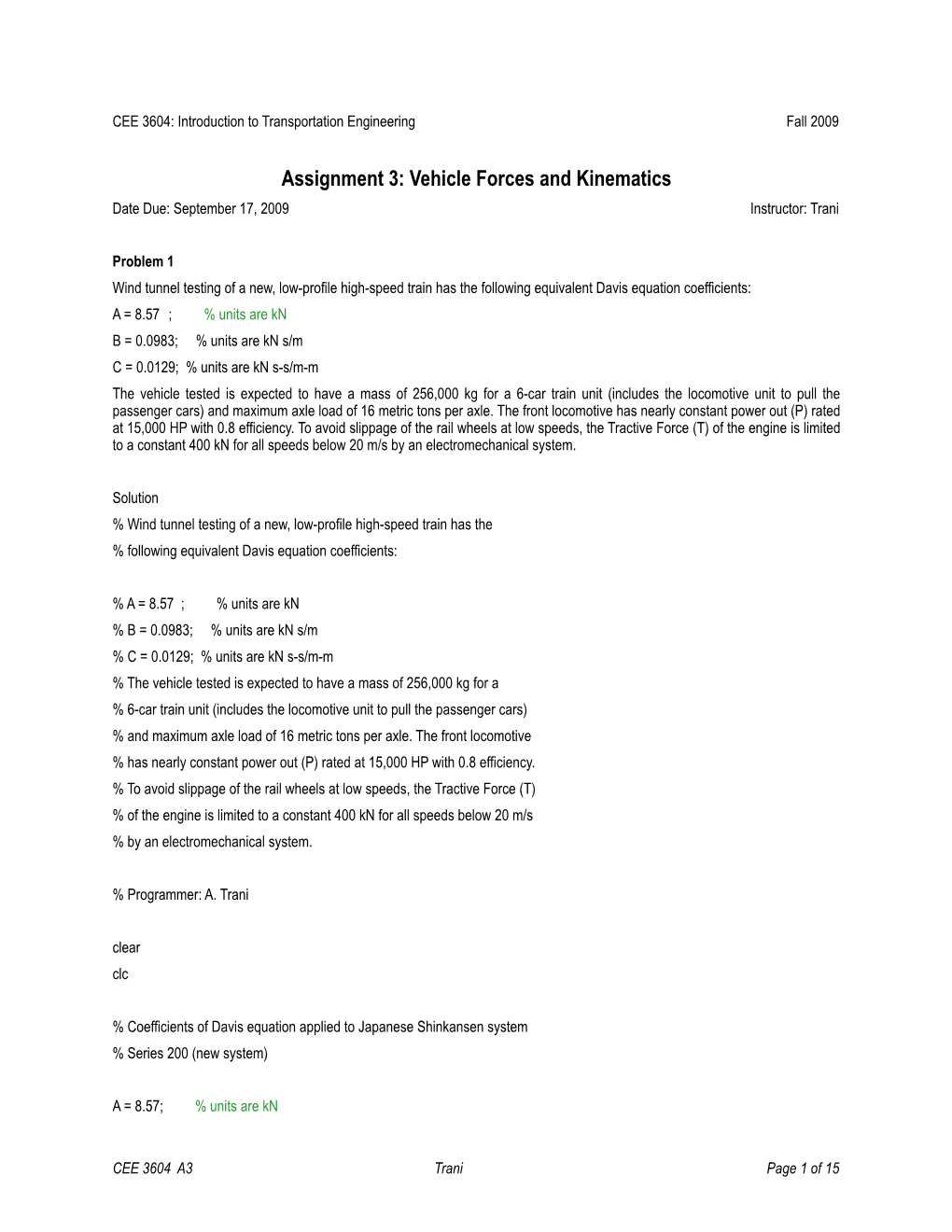 Assignment 3: Vehicle Forces and Kinematics Date Due: September 17, 2009 Instructor: Trani