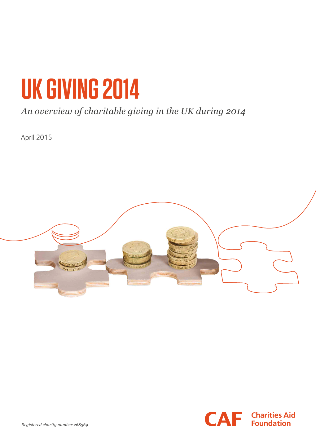 UK GIVING 2014 an Overview of Charitable Giving in the UK During 2014