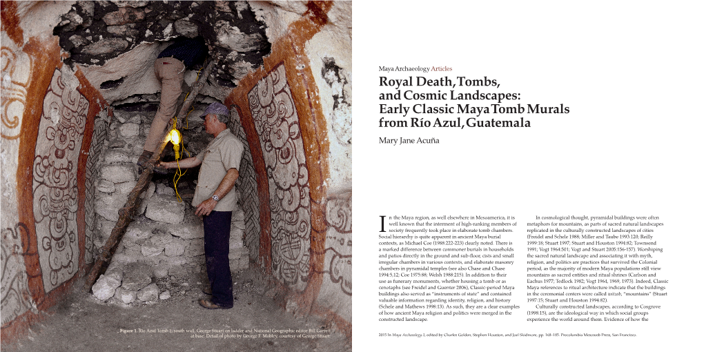 Royal Death,Tombs, and Cosmic Landscapes: Early Classic Mayatombmurals from Ríoazul,Guatemala Mary Jane Acuña