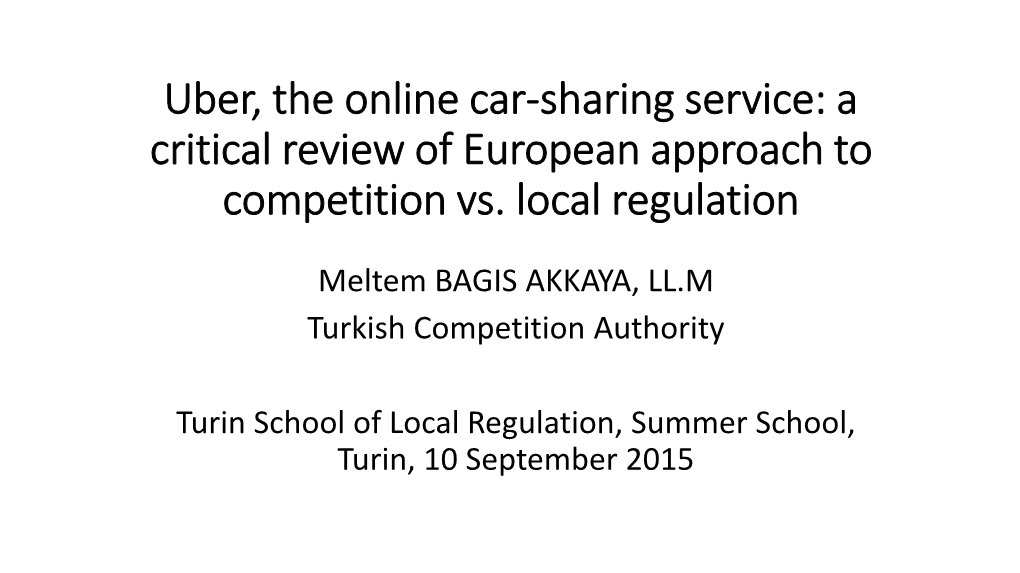 Uber, the Online Car-Sharing Service: a Critical Review of European Approach to Competition Vs. Local Regulation