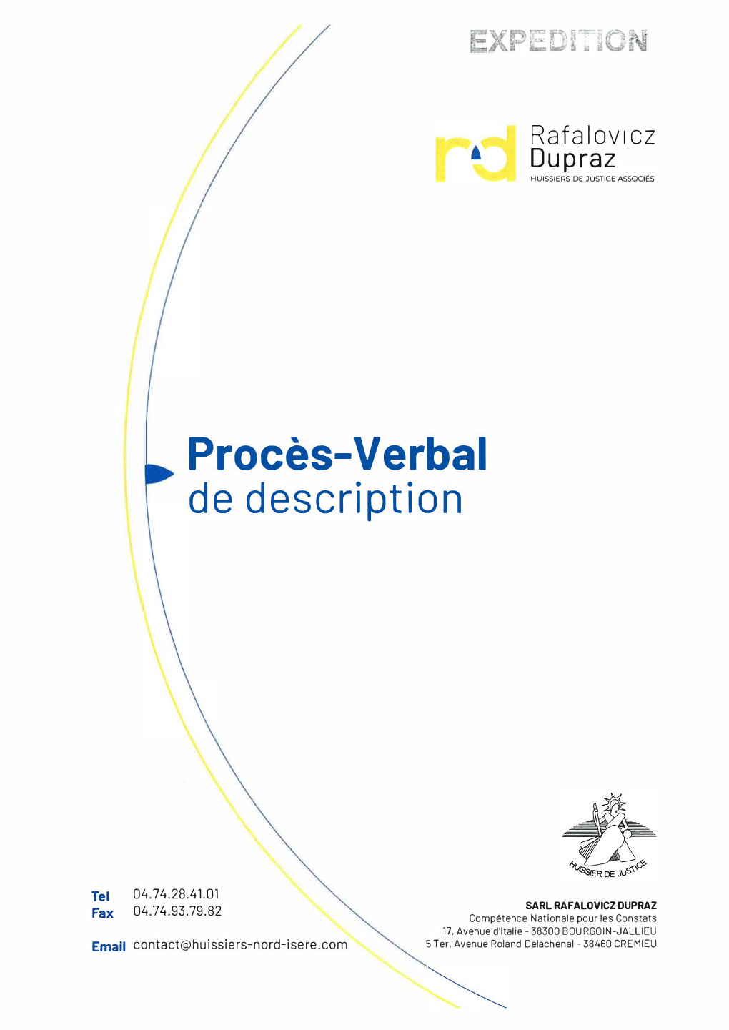 Procès-Verbal Descriptif Pour Servir Et Valoir À La Société Requérante Ce Que De Droit