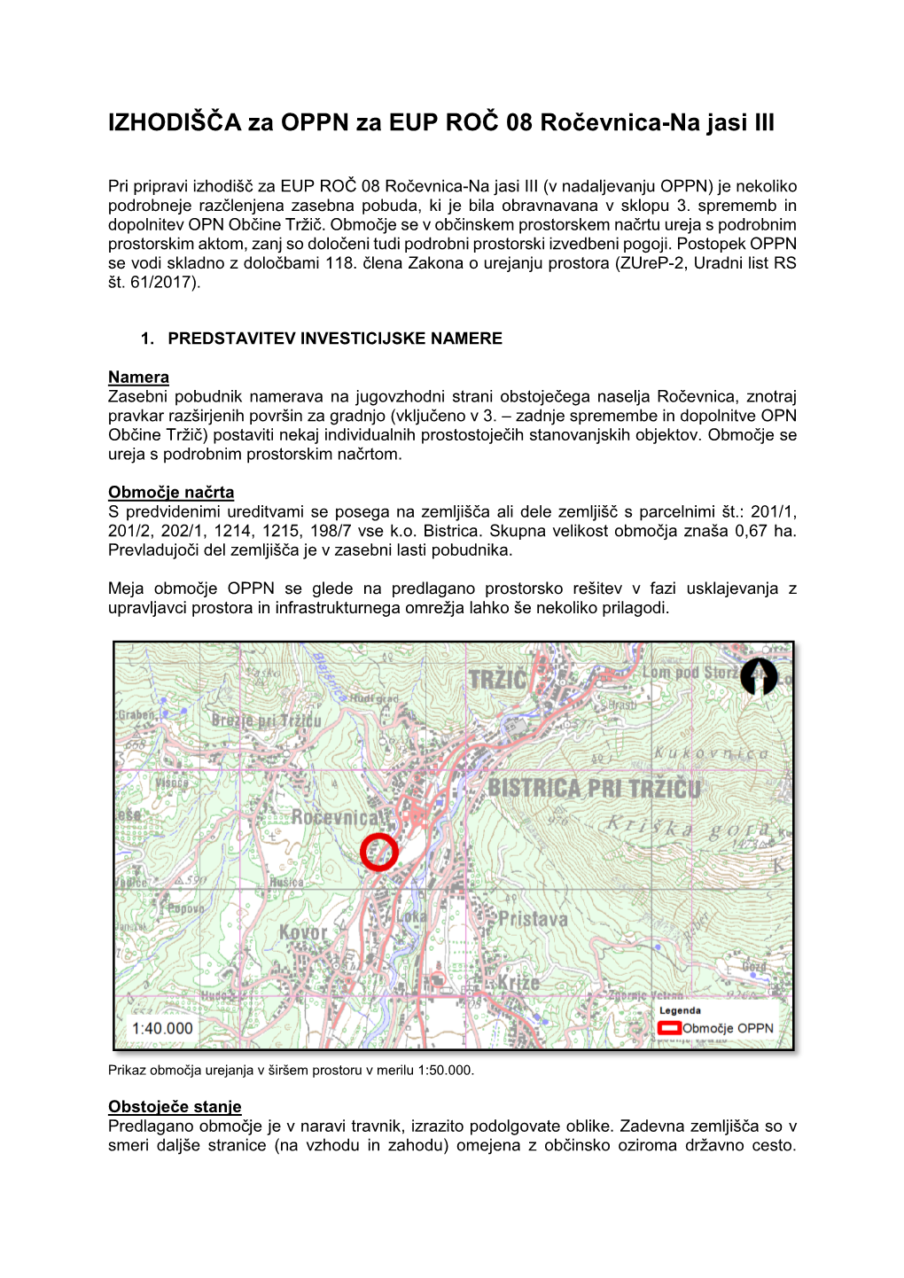 Dokument Izhodišča Za OPPN Za EUP ROČ 08 Ročevnica-Na Jasi III Tukaj