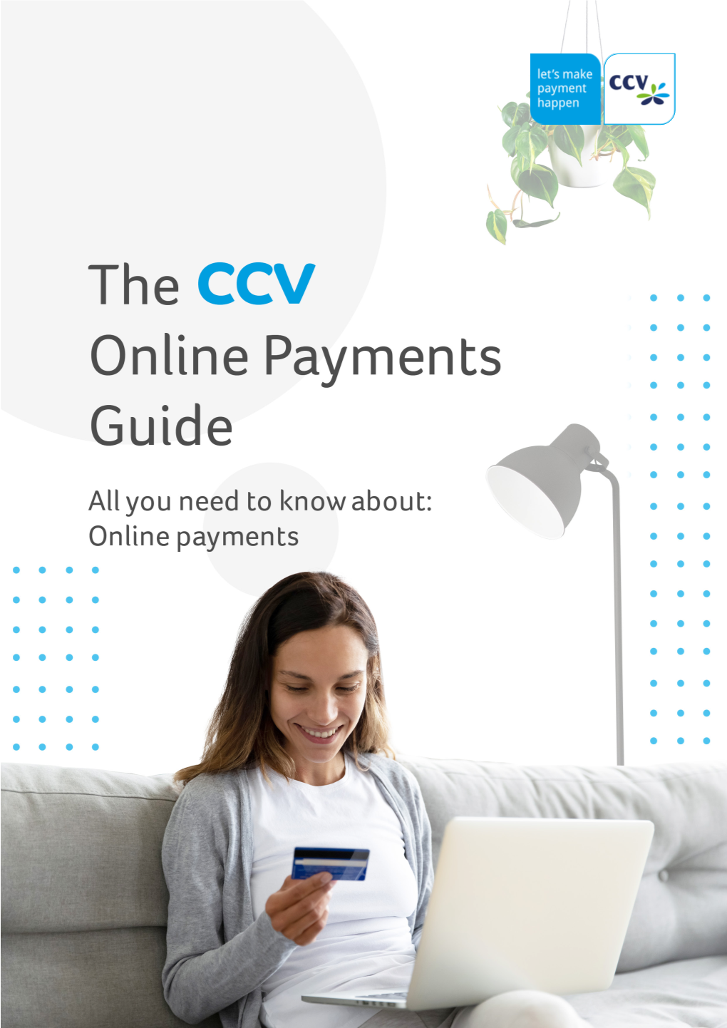CCV Ultimate Guide to Online Payments 1 Table of Contents