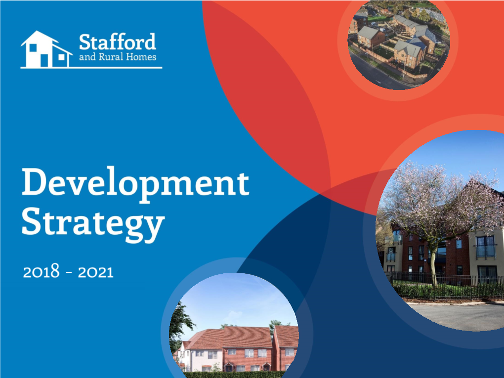DEVELOPMENT STRATEGY 2018-2021 Since 2009 SARH Has Built Or the Foundation These New Homes Programme