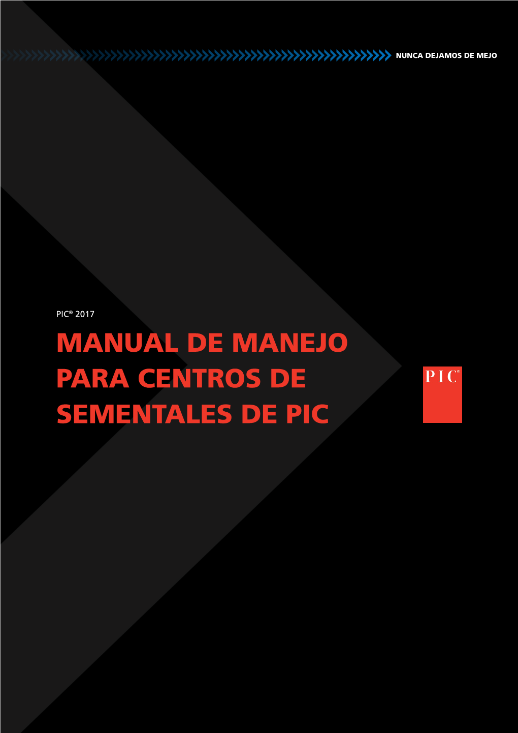 Manual De Manejo Para Centros De Sementales De Pic Bienvenido a La Edición 2017 Del Manual De Manejo Para Centros De Sementales De Pic