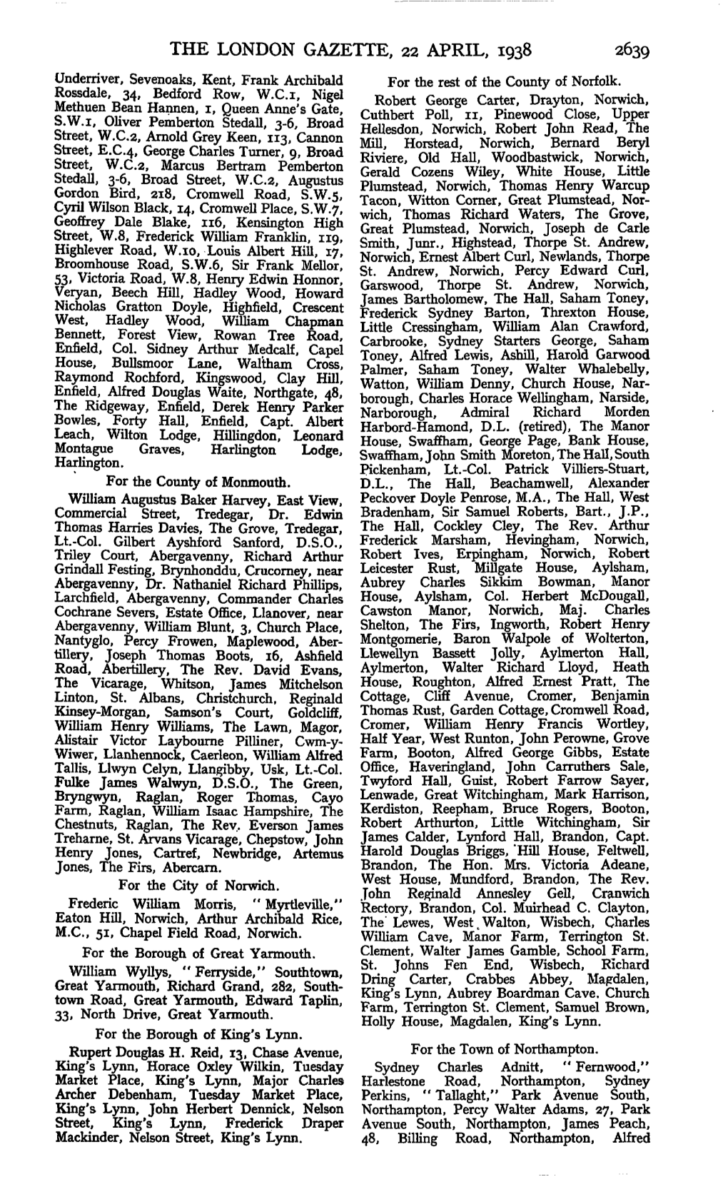 THE LONDON GAZETTE, 22 APRIL, 1938 2639 Underriver, Sevenoaks, Kent, Frank Archibald for the Rest of the County of Norfolk