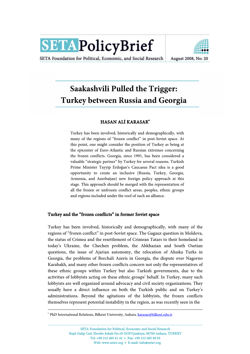 Saakashvili Pulled the Trigger: Turkey Between Russia and Georgia