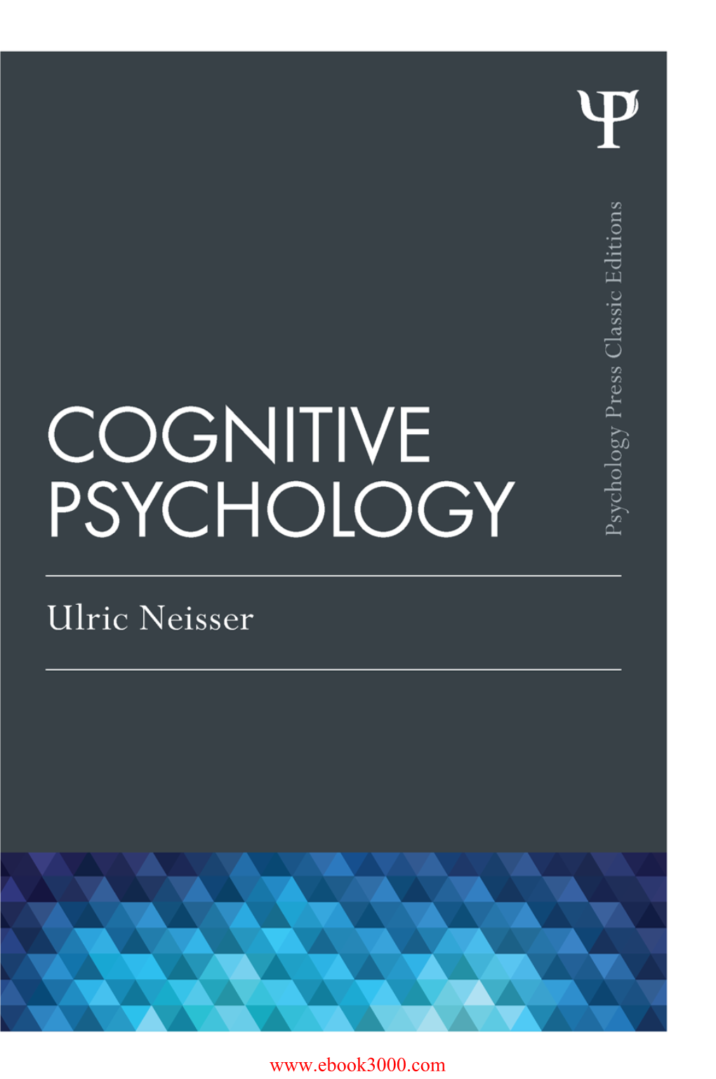 Cognitive Psychology by Ulric Neisser