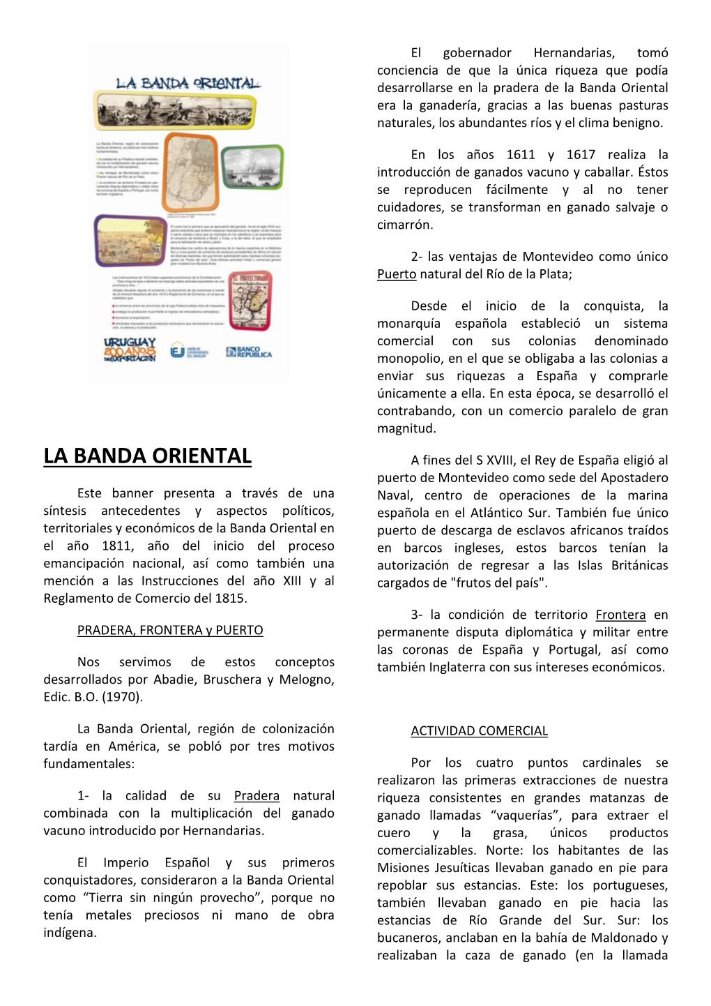 La Banda Oriental Era La Ganadería, Gracias a Las Buenas Pasturas Naturales, Los Abundantes Ríos Y El Clima Benigno