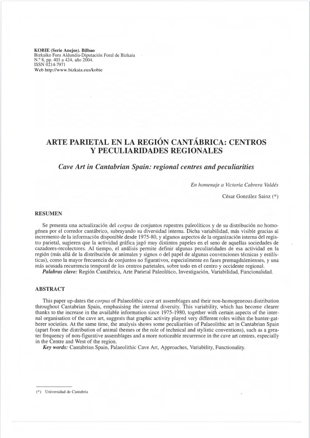 ARTE PARIETAL EN LA REGIÓN CANTÁBRICA: CENTROS Y PECULIARIDADES REGIONALES Cave Art in Cantabrian Spain