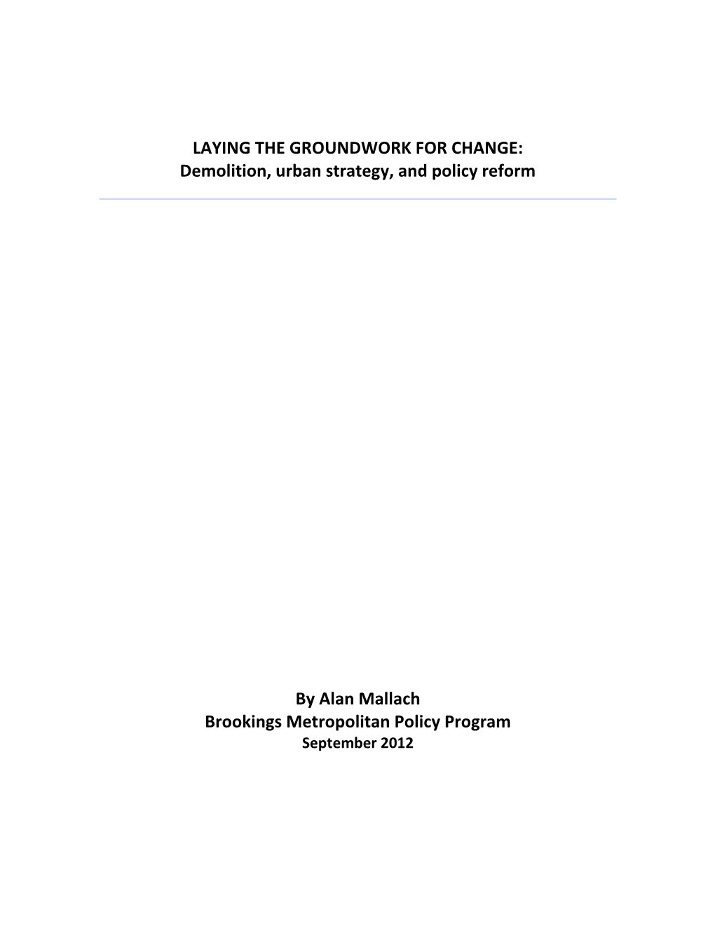 LAYING the GROUNDWORK for CHANGE: Demolition, Urban Strategy, and Policy Reform