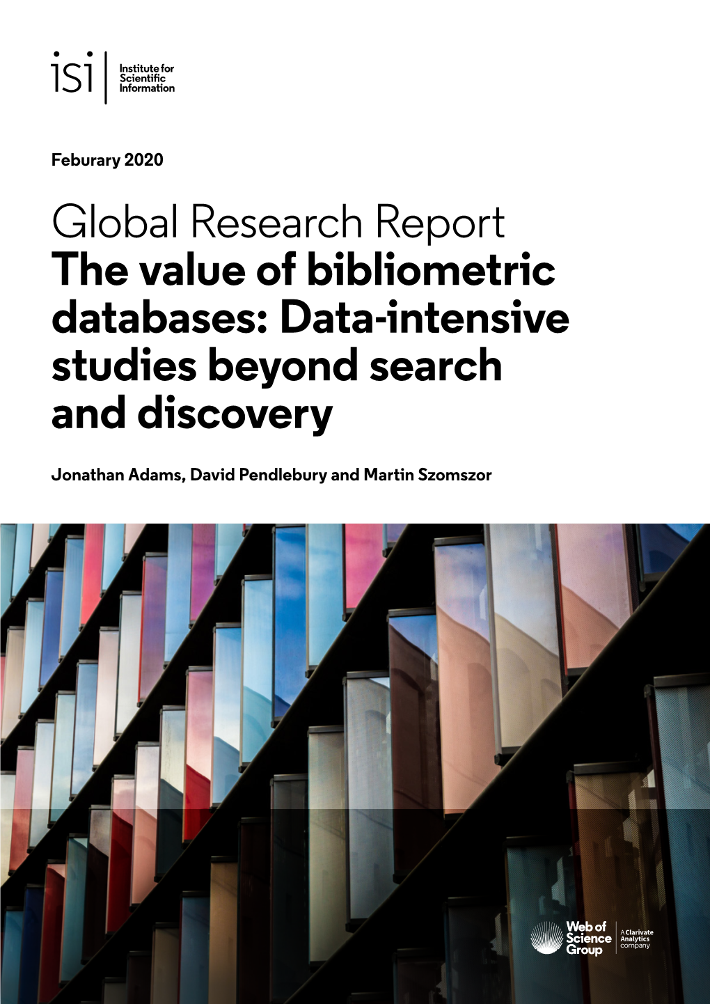 Global Research Report the Value of Bibliometric Databases: Data-Intensive Studies Beyond Search and Discovery